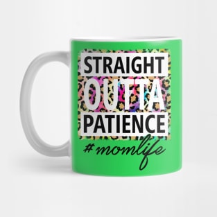 Straight OUTTA Patience #momlife Mug